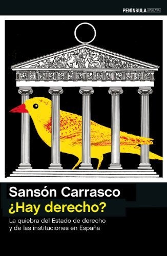 ¿hay Derecho?: La Quiebra Del Estado De Derecho Y De Las Ins