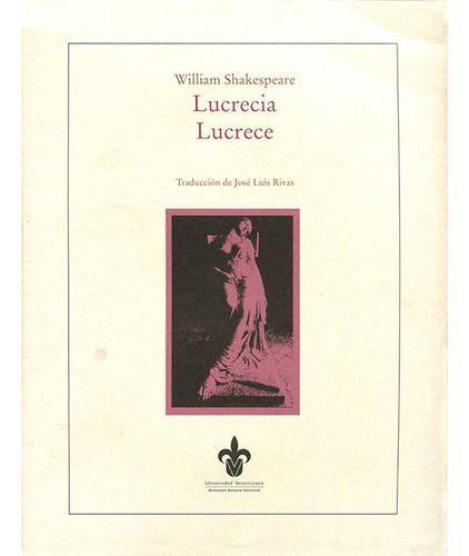 Lucrecia / Lucrece, De William Shakespeare , .. Editorial Universidad Veracruzana En Español