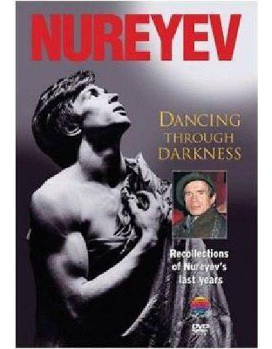 Dvd Nureyeve - Dancing Through Darkness