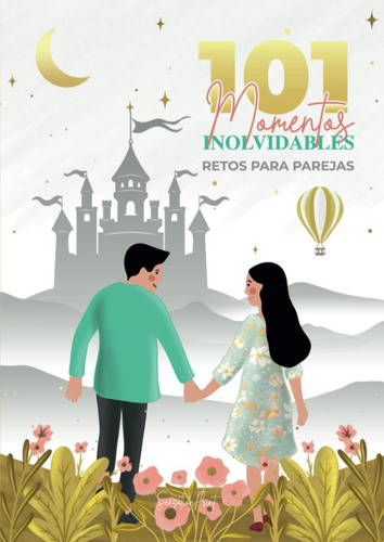 Libro: 101 Momentos Inolvidables: Retos Para Parejas. Lista 