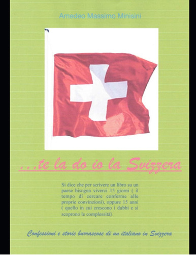 Libro: ...te La Do Io La Svizzera: Confessioni E Storie Burr