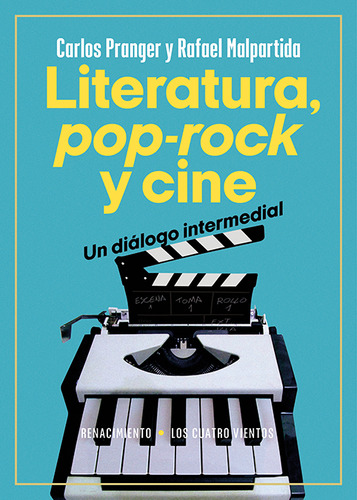 Literatura, Pop-rock Y Cine: Un Diálogo Intermedial -   - *