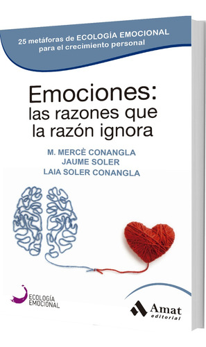 Emociones: Las Razones Que La Razon Ignora