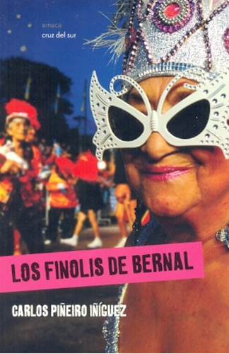 Los Finolis De Bernal, De Piñeiro Iñiguez, Carlos. Serie N/a, Vol. Volumen Unico. Editorial Emecé, Tapa Blanda, Edición 1 En Español, 2012