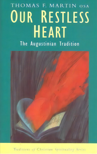 Our Restless Heart, De Thomas F Martin. Editorial Orbis Books Usa, Tapa Blanda En Inglés