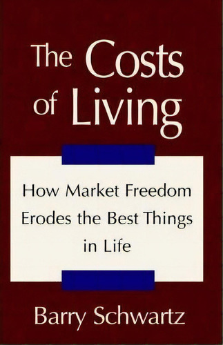 The Costs Of Living, De Barry Schwartz. Editorial Xlibris, Tapa Blanda En Inglés