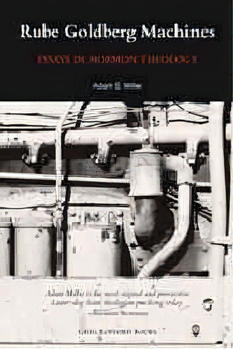 Rube Goldberg Machines, De Adam Miller. Editorial Greg Kofford Books Inc, Tapa Blanda En Inglés