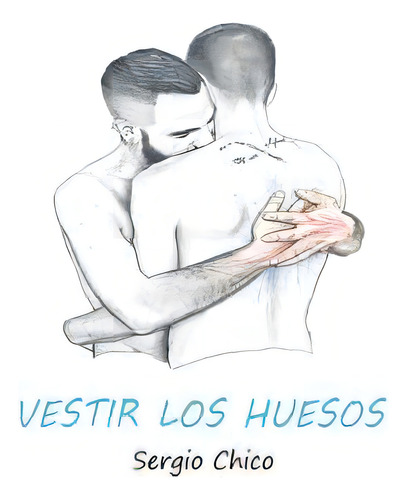 Vestir Los Huesos, De Chico, Sergio. Editorial Createspace, Tapa Blanda En Español