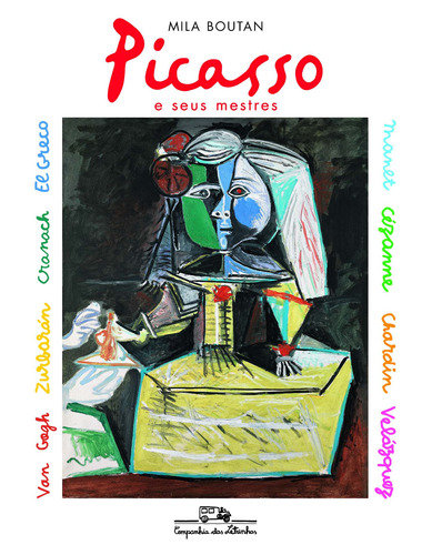 Picasso e seus mestres, de Boutan, Mila. Editora Schwarcz SA, capa mole em português, 2012