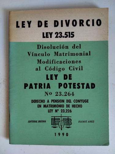 Ley De Divorcio N 23.515/ Ley Patria Potestad 23.226 Bregna