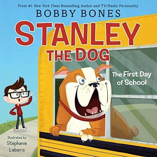 Stanley The Dog The First Day Of School - Bones,..., de Bones, Bo. Editorial HarperCollins en inglés