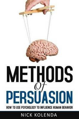 Libro Methods Of Persuasion : How To Use Psychology To In...