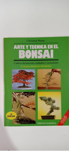 Arte Y Técnica En El Bonsai Christian Pessy Hispano Europea