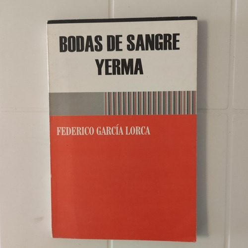 Federico García Lorca. Bodas De Sangre. Yerma