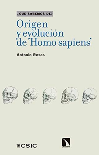 Origen Y Evolución De Homo Sapiens: 137 (¿qué Sabemos De?)