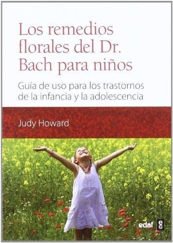 Los Remedios Florales Del Dr. Bach Para Niños, De Howard, Judy. Editorial Edaf En Español