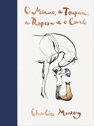 O Menino, A Toupeira, A Raposa E O Cavalo, De Mackesy, Charlie. Editora Sextante, Capa Mole Em Português
