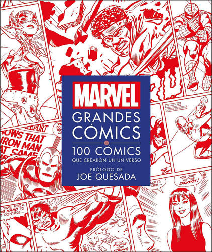 MARVEL GRANDES COMICS - 100 COMICS QUE CREARON UN UNIVERSO, de Melanie Scott. Editorial DORLING KINDERSLEY en español, 2022