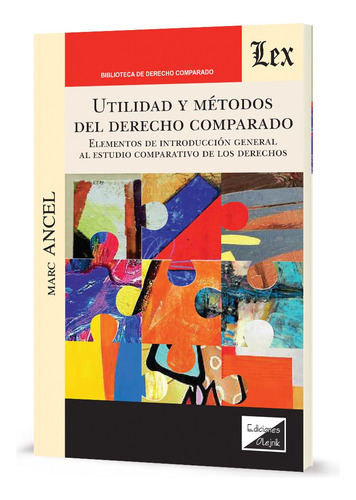 Utilidad Y Métodos Del Derecho Comparado - Marc Ancel