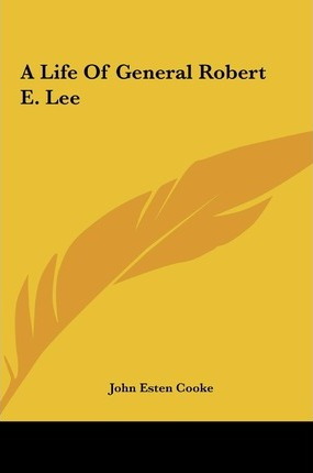 Libro A Life Of General Robert E. Lee - John Esten Cooke