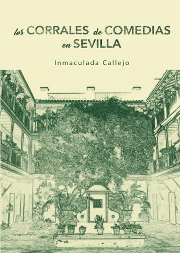 Libro Los Corrales De Comedia En Sevilla (spanish Editi Lbm5