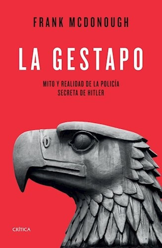 Gestapo Mito Y Realidad De La Policia Secreta De Hitler (co