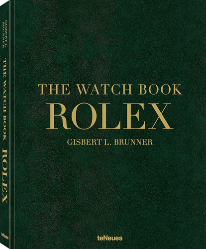 Livro The Watch Book Rolex: 3ª Edição Atualizada E Expandida - Autor Gisbert L. Brunner - Inglês - Editora Teneues - Capa Dura - Volume 1 - 2023.