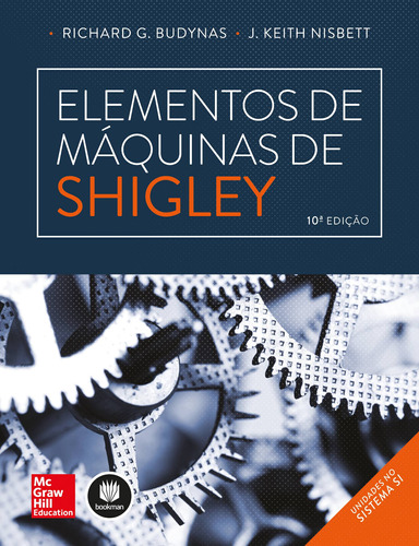 Elementos de Máquinas de Shigley, de Budynas, Richard G.. Editora AMGH EDITORA LTDA.,McGraw-Hill, capa mole em português, 2016