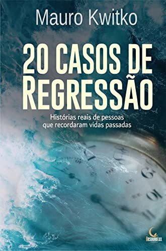 Libro 20 Casos De Regressão Histórias Reais De Pessoas Que R