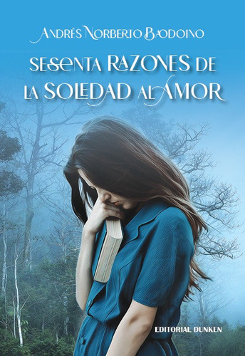 Sesenta Razones De La Soledad Al Amor - Baodino Andres Norbe