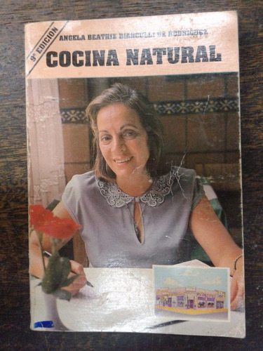 Cocina Natural * Angela B. B. De Rodriguez *