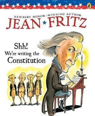 Shh! We're Writing The Constitution - Jean Fritz