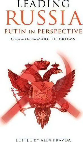 Leading Russia: Putin In Perspective, De Alex Pravda. Editorial Oxford University Press, Tapa Dura En Inglés