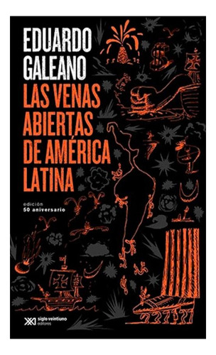 Las Venas Abiertas De America Latina (edición 2021)