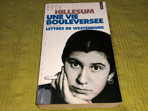 Une Vie Bouleversée - Etty Hillesum - Éditions Du Seuil