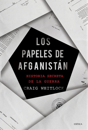 Los papeles de Afganistán: Historia secreta de la guerra, de Whitlock, Craig. Serie Memoria Crítica- Crítica Editorial Crítica México, tapa blanda en español, 2022