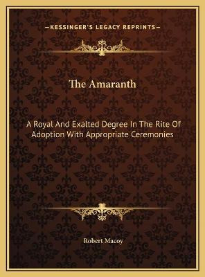 Libro The Amaranth : A Royal And Exalted Degree In The Ri...