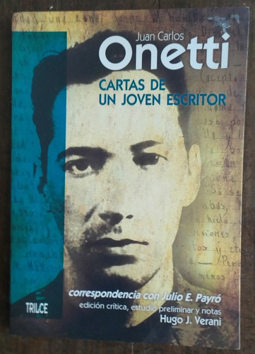 Cartas De Un Joven Escritor. Juan Carlos Onetti