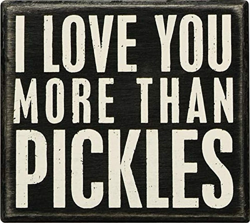 Letrero Tipo Caja Con La Frase ''love You More Than Pickles'