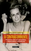 Comprar A Contracorriente Memorias De Una Periodista Y Diplomática C