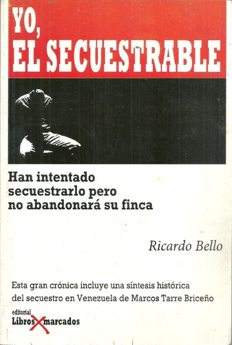 Secuestro En Venezuela Yo El Secuestrable Ricardo Bello #05