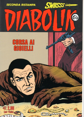 Diabolik Swiisss N° 330 - Corsa Ai Gioielli - 132 Páginas - Em Italiano - Editora Astorina - Formato 12 X 17 - Capa Mole - 2021 - Bonellihq B23