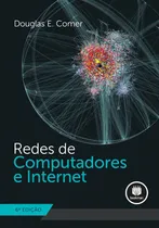 Comprar Redes de Computadores e Internet, de Comer, Douglas E.. Editorial BOOKMAN COMPANHIA EDITORA LTDA.,Pearson Education, Inc., capa mole em português, 2016