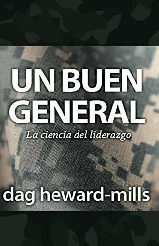 Libro: Un Buen General: La Ciencia Del Liderazgo (spanish Ed