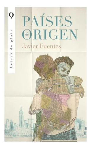 Paises De Origen, Libro, Javier Fuentes, Letras De Plata