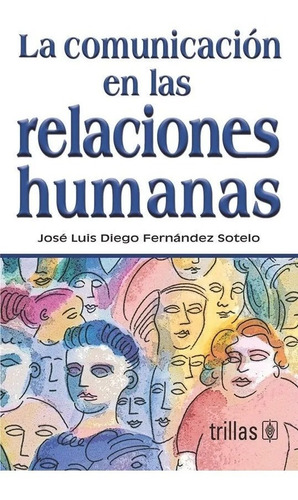 La Comunicación En Las Relaciones Humanas Trillas