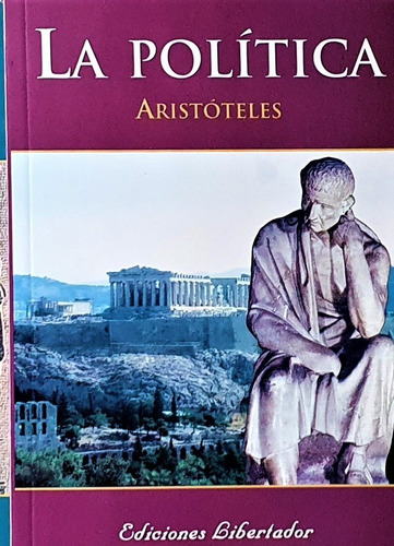La Política - Aristoteles. Ediciones Libertador