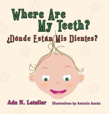 Libro Where Are My Teeth? D Nde Est N Mis Dientes? - Ada ...