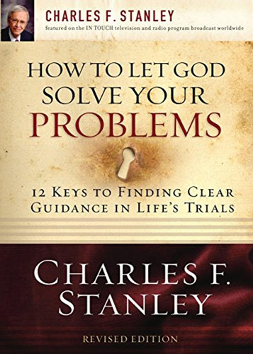 How To Let God Solve Your Problems,12 Keys For Finding Clear