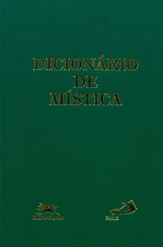 Dicionário De Mística, De (organizador(es)) Caruana, Edmundo/ Borriello, L./ Del Genio, Maria.rosaria. Editora Edições Loyola, Capa Dura Em Português, 2003